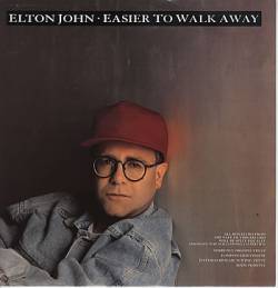 Elton John : Easier to Walk Away